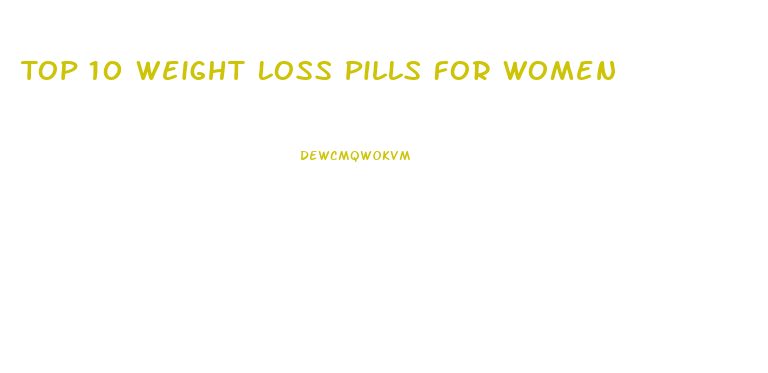 Top 10 Weight Loss Pills For Women
