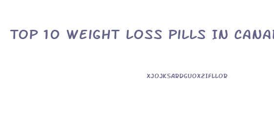 Top 10 Weight Loss Pills In Canada