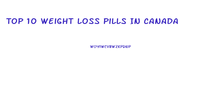 Top 10 Weight Loss Pills In Canada