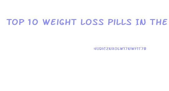 Top 10 Weight Loss Pills In The World