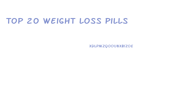 Top 20 Weight Loss Pills