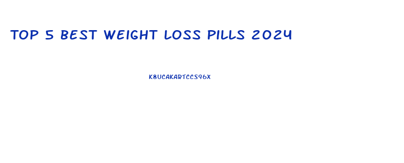 Top 5 Best Weight Loss Pills 2024