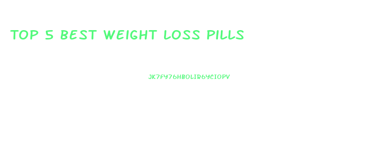 Top 5 Best Weight Loss Pills