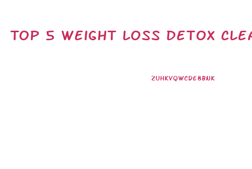 Top 5 Weight Loss Detox Cleanse Pills