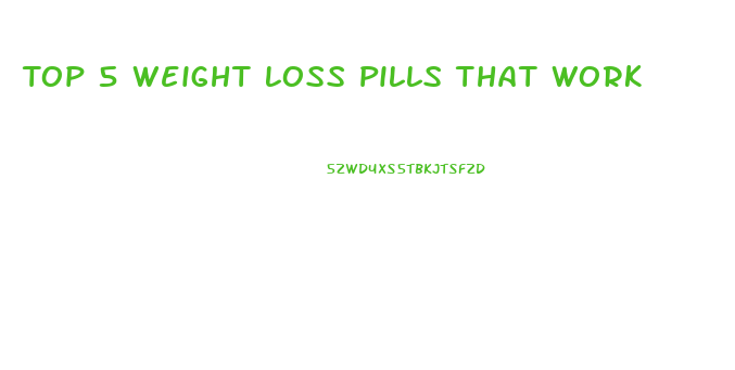 Top 5 Weight Loss Pills That Work