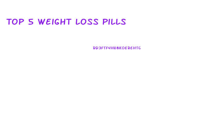 Top 5 Weight Loss Pills