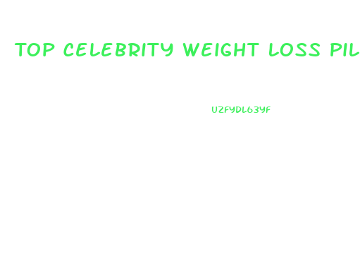 Top Celebrity Weight Loss Pills
