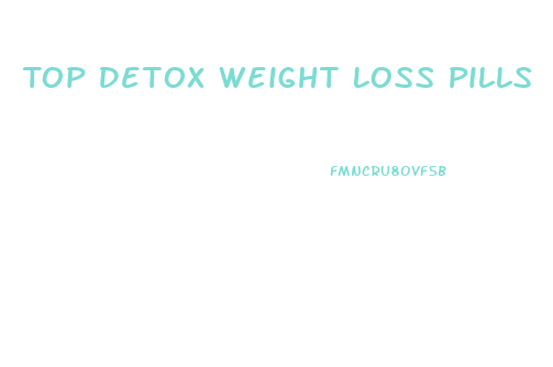 Top Detox Weight Loss Pills