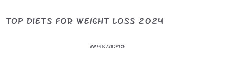 Top Diets For Weight Loss 2024