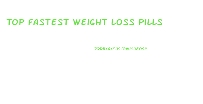 Top Fastest Weight Loss Pills