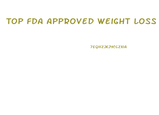 Top Fda Approved Weight Loss Pills