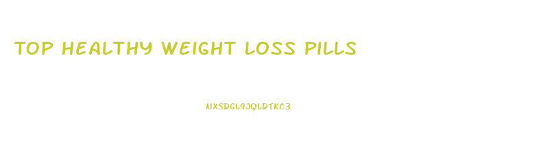 Top Healthy Weight Loss Pills