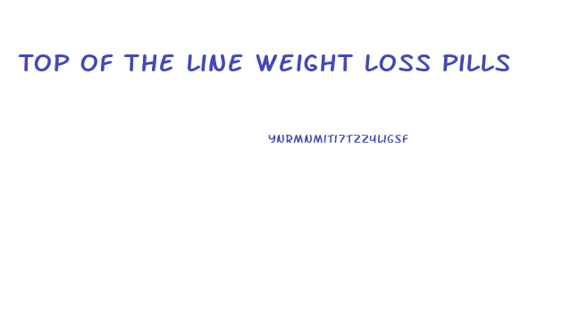 Top Of The Line Weight Loss Pills