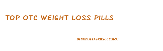 Top Otc Weight Loss Pills