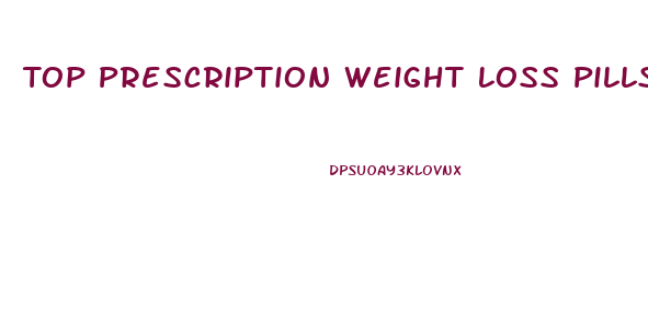 Top Prescription Weight Loss Pills 2024