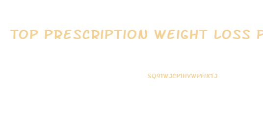 Top Prescription Weight Loss Pills