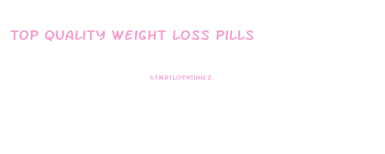 Top Quality Weight Loss Pills