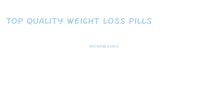 Top Quality Weight Loss Pills