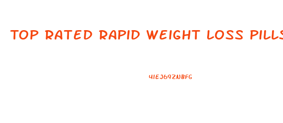 Top Rated Rapid Weight Loss Pills