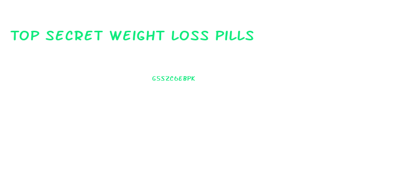 Top Secret Weight Loss Pills