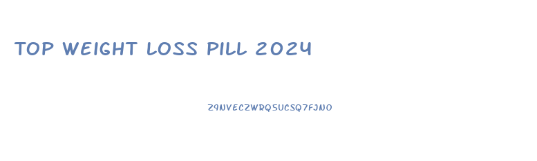 Top Weight Loss Pill 2024