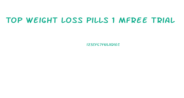 Top Weight Loss Pills 1 Mfree Trial