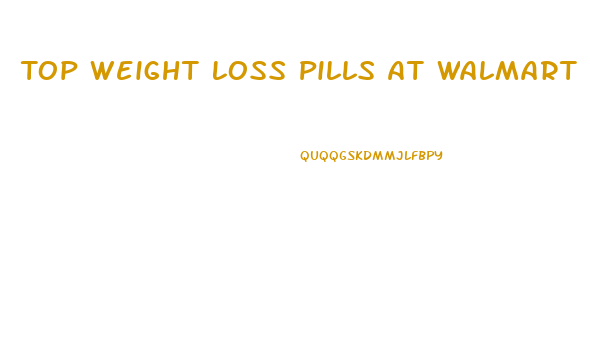 Top Weight Loss Pills At Walmart