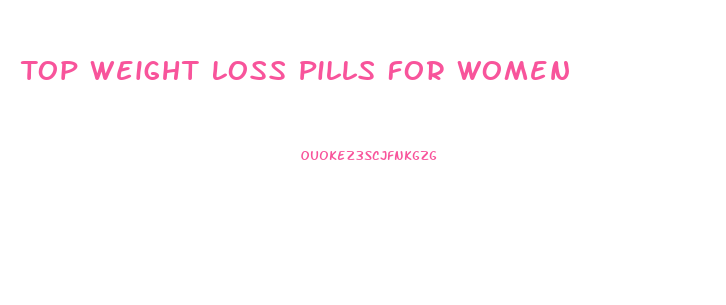 Top Weight Loss Pills For Women