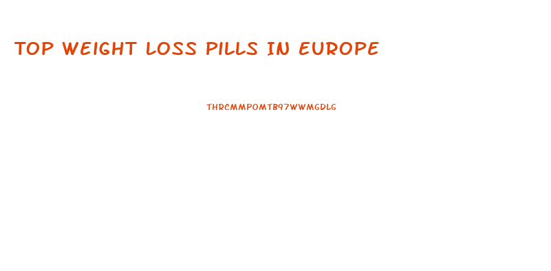 Top Weight Loss Pills In Europe