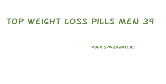 Top Weight Loss Pills Men 39