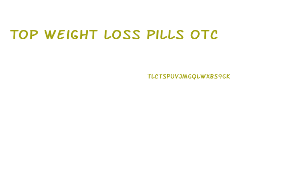 Top Weight Loss Pills Otc