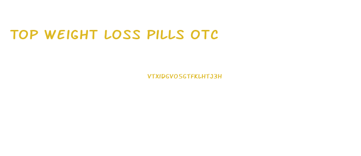 Top Weight Loss Pills Otc