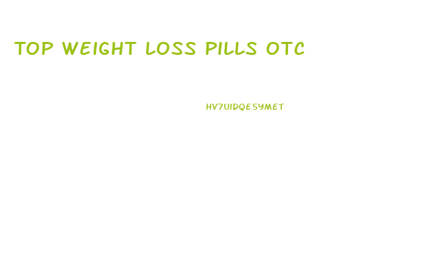 Top Weight Loss Pills Otc