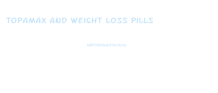 Topamax And Weight Loss Pills