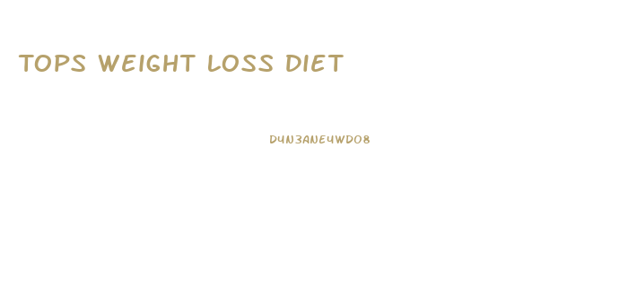 Tops Weight Loss Diet