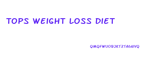 Tops Weight Loss Diet