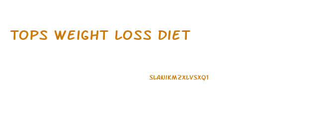 Tops Weight Loss Diet