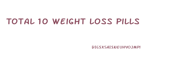 Total 10 Weight Loss Pills