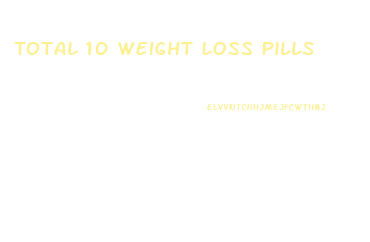 Total 10 Weight Loss Pills