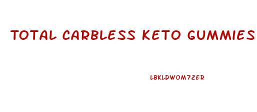 Total Carbless Keto Gummies