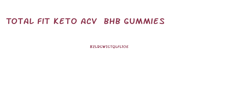 Total Fit Keto Acv Bhb Gummies