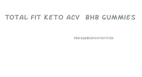 Total Fit Keto Acv Bhb Gummies