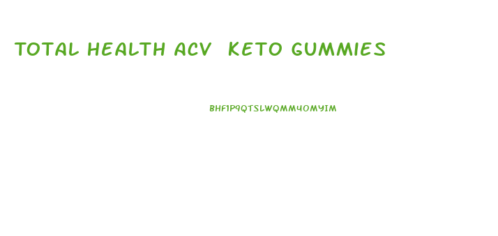 Total Health Acv Keto Gummies