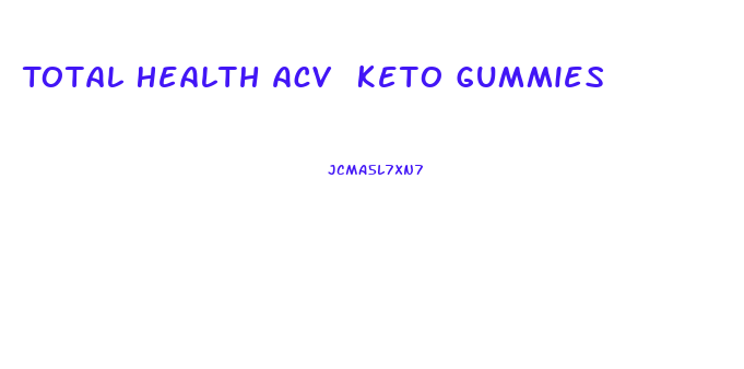 Total Health Acv Keto Gummies