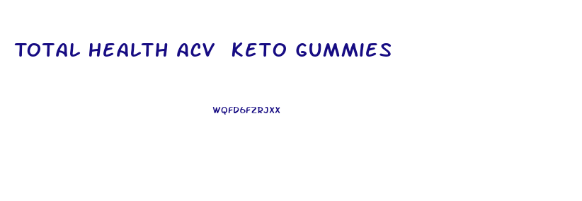 Total Health Acv Keto Gummies