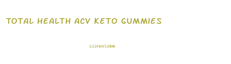 Total Health Acv Keto Gummies