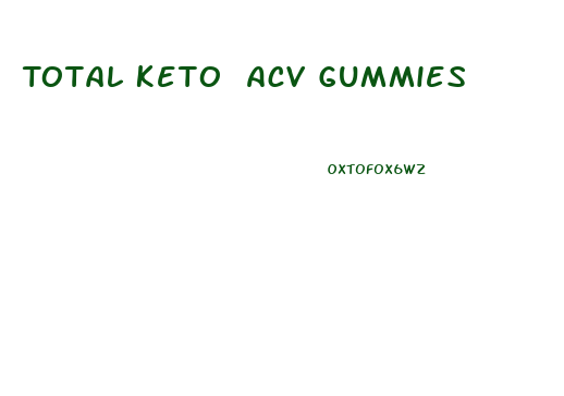 Total Keto Acv Gummies