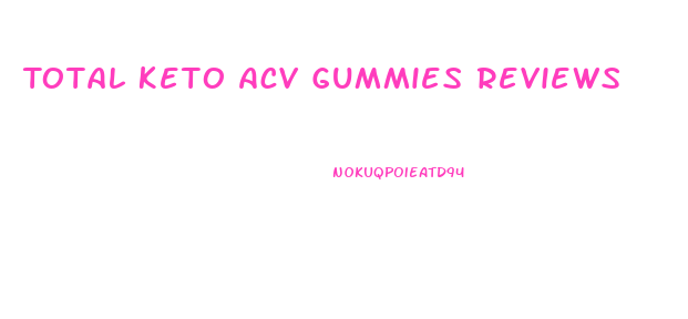 Total Keto Acv Gummies Reviews