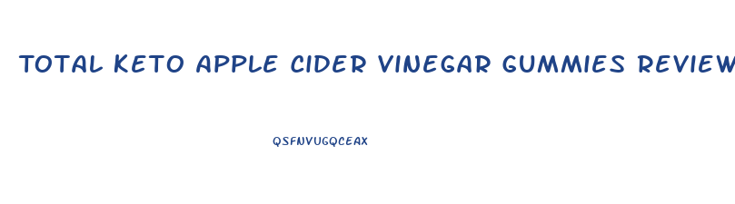 Total Keto Apple Cider Vinegar Gummies Reviews