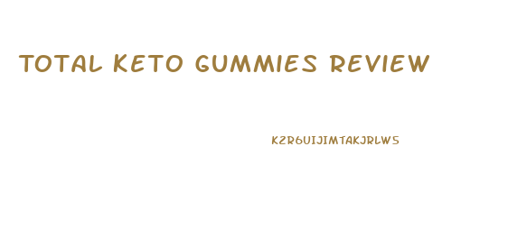 Total Keto Gummies Review